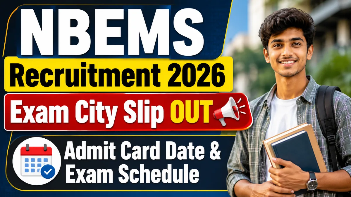 NBEMS Recruitment 2026 exam city slip released with admit card date and exam schedule
