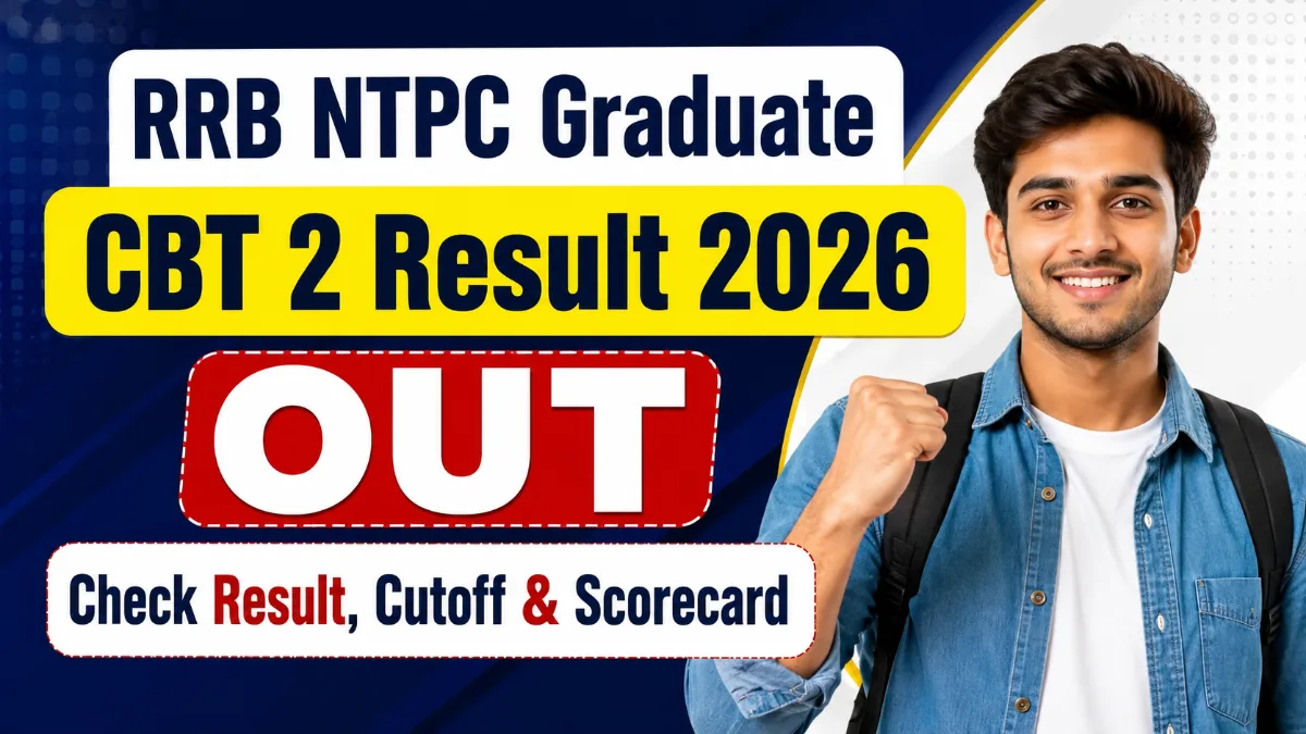 RRB NTPC Graduate CBT 2 Result 2026 OUT Check Result Cutoff Scorecard