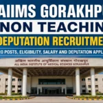 AIIMS Gorakhpur Non Teaching Deputation Recruitment 2026 for 10 Posts