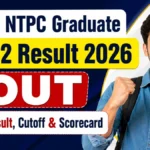 RRB NTPC Graduate CBT 2 Result 2026 OUT Check Result Cutoff Scorecard